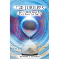 120 Jubilees: Why 2023 May Be The End Of Days - Paperback