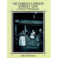 Victorian London Street Life in Historic Photographs - Paperback