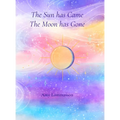 The Sun Has Came The Moon Has Gone - Hardcover