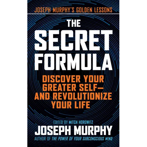 The Secret Formula: Discover Your Greater Self--And Revolutionize Your Life - Hardcover
