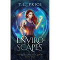 Enviro-Scapes: Exiled Elementals Series (Book Two) - Paperback