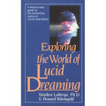 Exploring the World of Lucid Dreaming - Mass Market Paperbound
