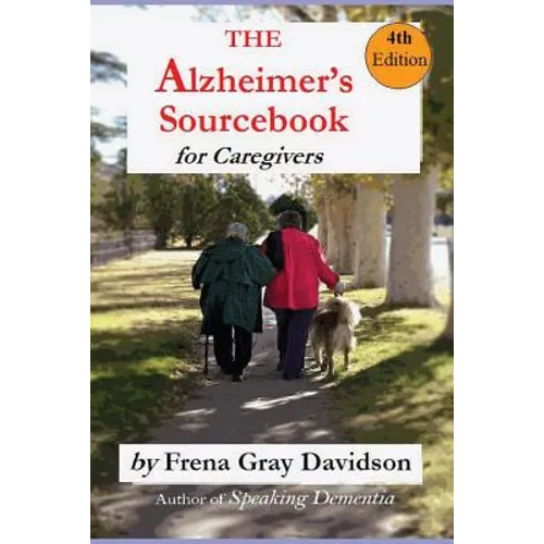 The Alzheimer's Sourcebook, 4th edition: A Practical Guide to Getting Through The Day - Paperback