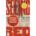 Seeing Red: Indigenous Land, American Expansion, and the Political Economy of Plunder in North America - Paperback