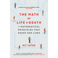 The Math of Life and Death: 7 Mathematical Principles That Shape Our Lives - Paperback