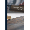 Mosaic Art Today - Hardcover
