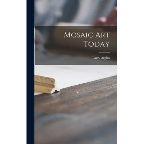 Mosaic Art Today - Hardcover