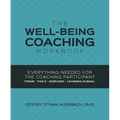 Well-Being Coaching Workbook: Everything Needed for the Coaching Participant - Paperback