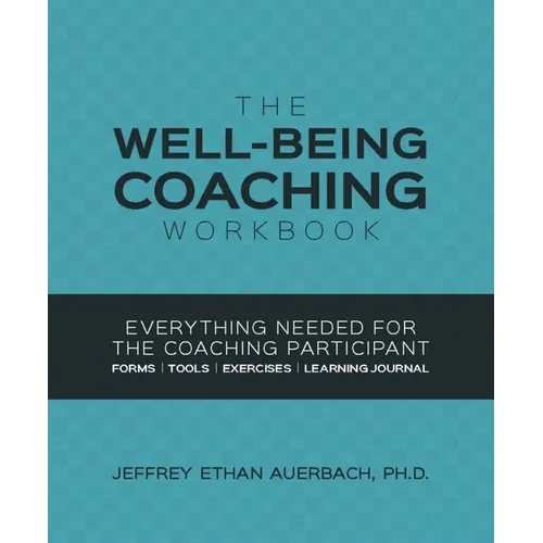 Well-Being Coaching Workbook: Everything Needed for the Coaching Participant - Paperback