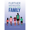 Further Knowledge of My Family - Hardcover