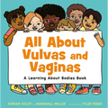 All about Vulvas and Vaginas: A Learning about Bodies Book - Hardcover