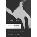 Porcelain and a Language of Their Own: Two Plays - Paperback
