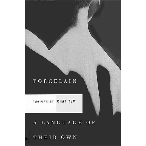Porcelain and a Language of Their Own: Two Plays - Paperback