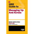 HBR Guide to Managing Up and Across (HBR Guide Series) - Hardcover