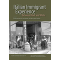 The Italian Immigrant Experience: Between Black and White - Paperback