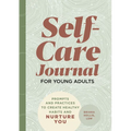 Self-Care Journal for Young Adults: Prompts and Practices to Create Healthy Habits and Nurture You - Paperback