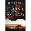 The End of America?: Bible Prophecy and a Country in Crisis - Paperback