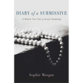 Diary of a Submissive: A Modern True Tale of Sexual Awakening - Paperback
