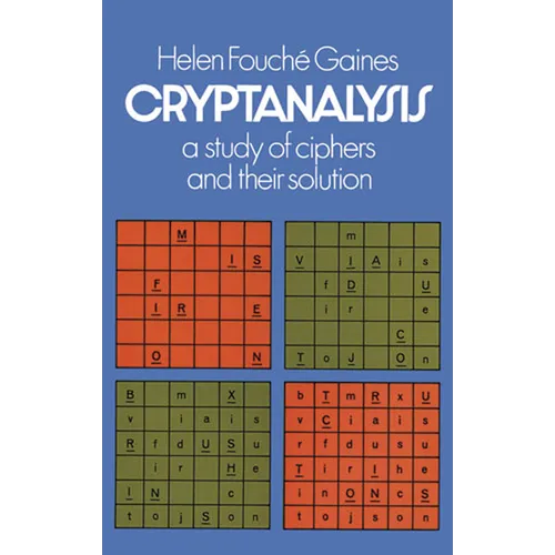 Cryptanalysis: A Study of Ciphers and Their Solution - Paperback
