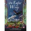 On Eagles' Wings: Birds of the Bible - Hardcover