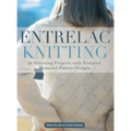 Entrelac Knitting: 40 Stunning Projects with Textured, Diamond-Pattern Designs - Hardcover