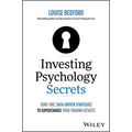 Investing Psychology Secrets: Sure-Fire, Data-Driven Strategies to Supercharge Your Trading Results - Paperback