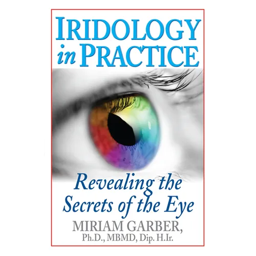 Iridology in Practice: Revealing the Secrets of the Eye - Paperback