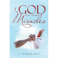 God Still Works Miracles - Paperback