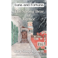 The Strong Bear of Venice - Hardcover