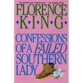 Confessions of a Failed Southern Lady: A Memoir - Paperback