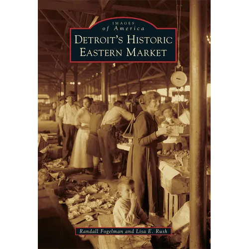 Detroit's Historic Eastern Market - Paperback