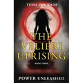 Power Unleashed: Book Three of The Velieri Uprising - Paperback