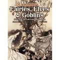 Rackham's Fairies, Elves and Goblins: More Than 80 Full-Color Illustrations - Paperback