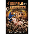 Probably it's Prophecy - Paperback