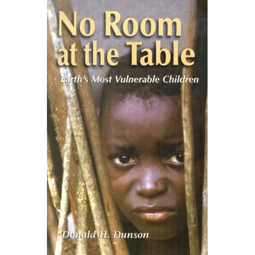 No Room at the Table: Earth's Most Vulnerable Children - Paperback