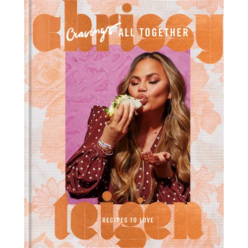 Cravings: All Together: Recipes to Love: A Cookbook - Hardcover