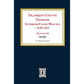 Franklin County, Georgia Superior Court Minutes, 1830-1834. (Volume #4) - Paperback