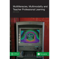 Multiliteracies, Multimodality and Teacher Professional Learning - Paperback