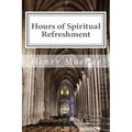 Hours of Spiritual Refreshment - Paperback