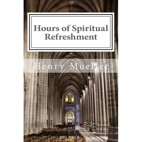 Hours of Spiritual Refreshment - Paperback