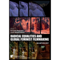Radical Equalities and Global Feminist Filmmaking: An Anthology - Hardcover