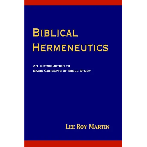 Biblical Hermeneutics: An Introduction to Basic Concepts of Bible Study - Paperback