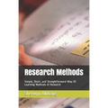 Research Methods: Simple, Short, and Straightforward Way Of Learning Methods of Research - Paperback