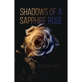 Shadows of a Sapphire Rose - Paperback