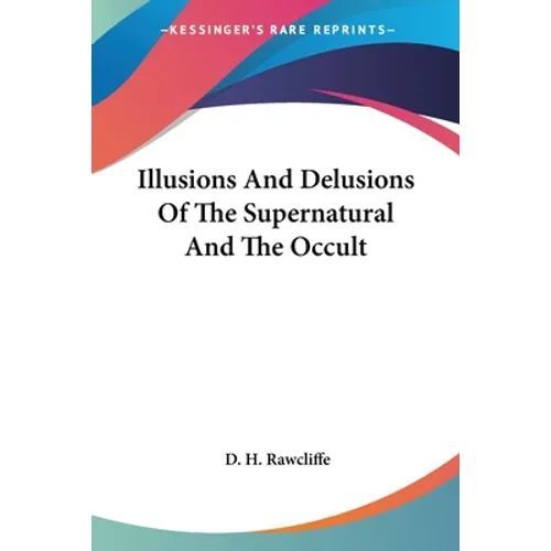 Illusions And Delusions Of The Supernatural And The Occult - Paperback