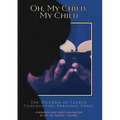 Oh, My Child, My Child - Paperback