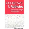 Rainbows & Ratholes: Best practices for managing successful projects - Paperback