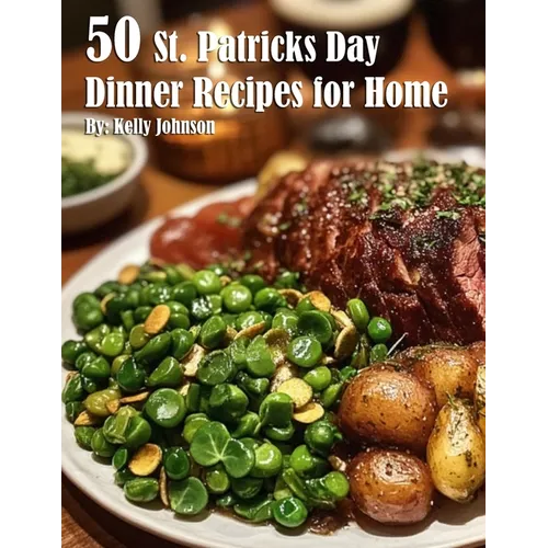 50 St. Patrick's Day Dinner Recipes for Home - Paperback