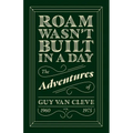 Roam Wasn't Built in a Day: The Adventures of Guy Van Cleve - Paperback