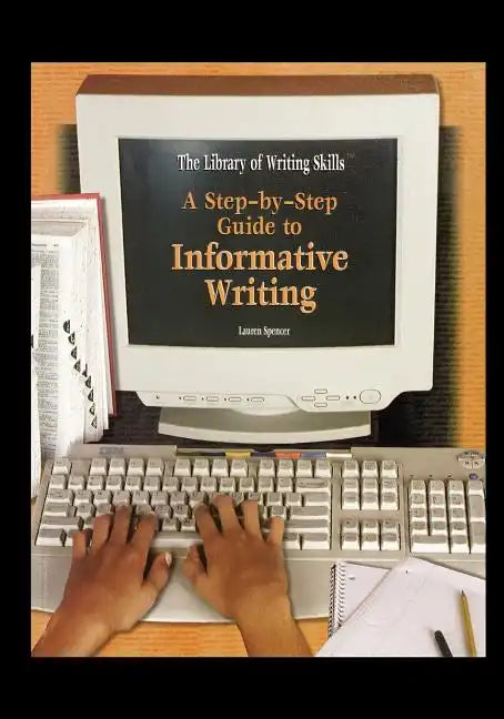 A Step-By-Step Guide to Informative Writing - Paperback